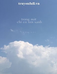 Trong Mắt Chỉ Có Trời Xanh