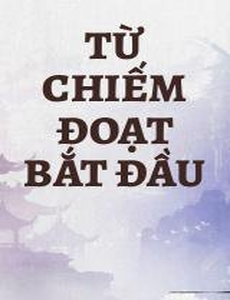 Từ Chiếm Đoạt Bắt Đầu