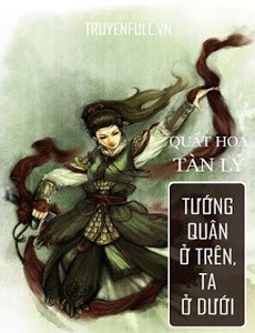 Tướng Quân Ở Trên, Ta Ở Dưới