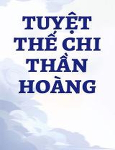 Tuyệt Thế Chi Thần Hoàng