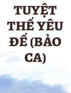 Tuyệt Thế Yêu Đế (Bảo Ca)