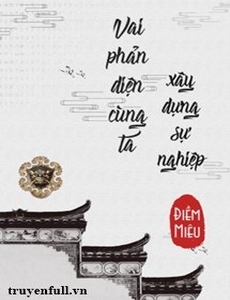 Vai Phản Diện Cùng Ta Xây Dựng Sự Nghiệp