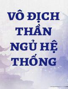 Vô Địch Thần Ngủ Hệ Thống