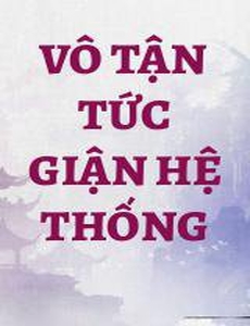 Vô Tận Tức Giận Hệ Thống