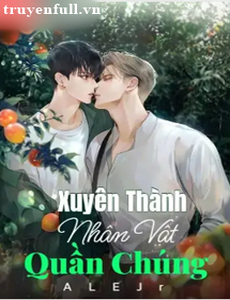 Xuyên Thành Nhân Vật Quần Chúng