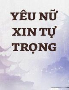 Yêu Nữ Xin Tự Trọng